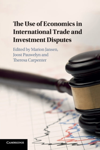 Book cover of: Use of Economics in International Trade and Investment Disputes. By: Theresa Carpenter