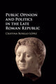 Book cover of: Public Opinion and Politics in the Late Roman Republic. By: Cristina Rosillo-López