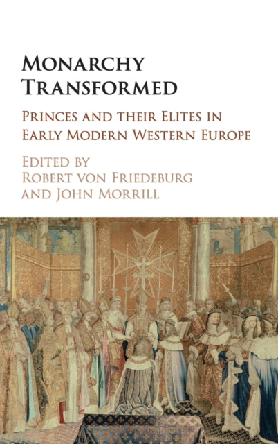 Book cover of: Monarchy Transformed. By: Robert von Friedeburg