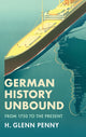 Book cover of: German History Unbound. By: Glenn Penny