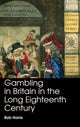 Book cover of: Gambling in Britain in the Long Eighteenth Century. By: Harris, Bob