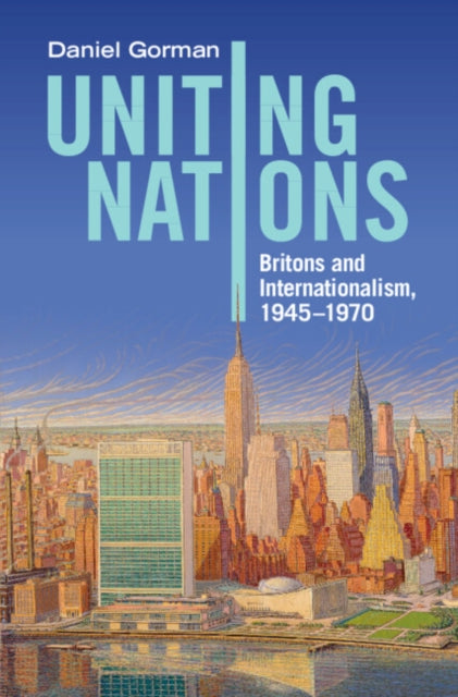 Book cover of: Uniting Nations. By: Daniel Gorman