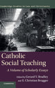 Book cover of: Catholic Social Teaching. By: Gerard V. Bradley