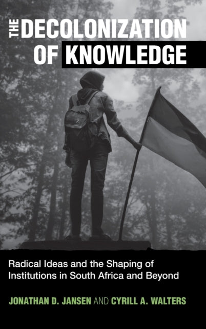 Book cover of: Decolonization of Knowledge. By: Jonathan D. Jansen