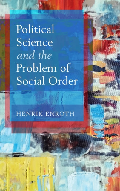 Book cover of: Political Science and the Problem of Social Order. By: Henrik Enroth