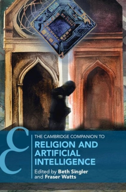 Book cover of: Cambridge Companion to Religion and Artificial Intelligence. By: Beth Singler