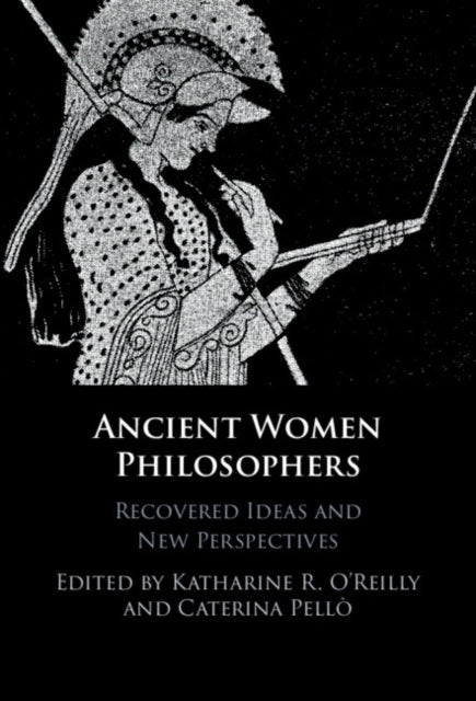 Book cover of: Ancient Women Philosophers. By: Katharine R. O'Reilly