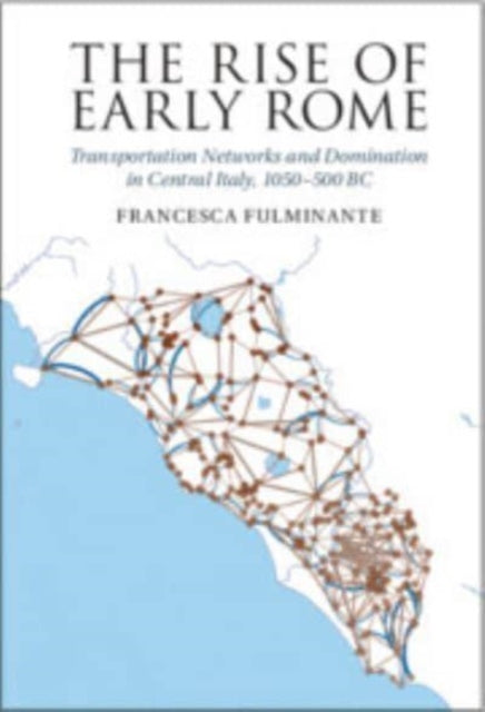 Book cover of: Rise of Early Rome. By: Francesca Fulminante