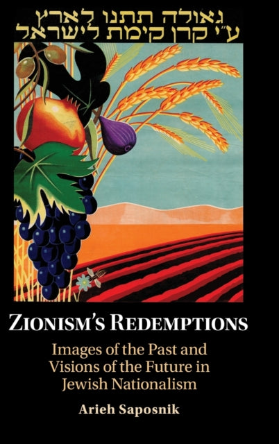 Book cover of: Zionism’s Redemptions. By: Arieh Bruce Saposnik