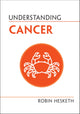 Book cover of: Understanding Cancer. By: Robin Hesketh