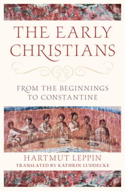 Book cover of: Early Christians. By: Hartmut Leppin