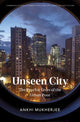 Book cover of: Unseen City. By: Ankhi Mukherjee