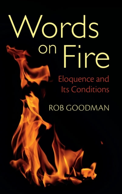 Book cover of: Words on Fire. By: Rob Goodman