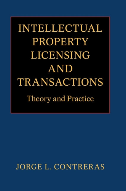 Book cover of: Intellectual Property Licensing and Transactions. By: Jorge L. Contreras