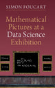 Book cover of: Mathematical Pictures at a Data Science Exhibition. By: Simon Foucart