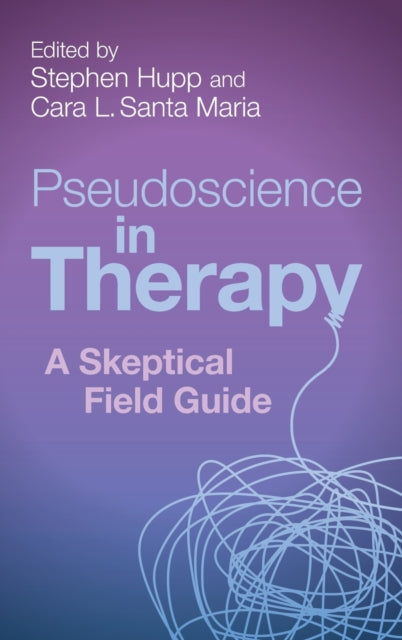 Book cover of: Pseudoscience in Therapy. By: Stephen Hupp