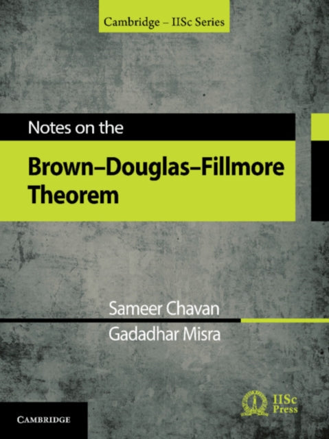 Book cover of: Notes on the Brown-Douglas-Fillmore Theorem. By: Gadadhar Misra