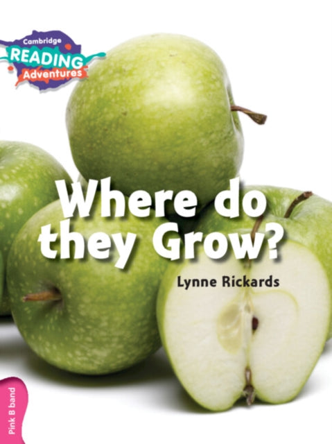 Book cover of: Cambridge Reading Adventures Where Do they Grow? Pink B Band. By: Lynne Rickards