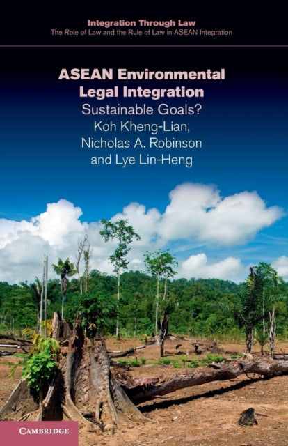 Book cover of: ASEAN Environmental Legal Integration. By: Koh Kheng-Lian