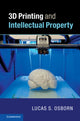 Book cover of: 3D Printing and Intellectual Property. By: Lucas S. Osborn