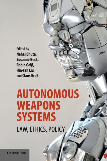 Book cover of: Autonomous Weapons Systems. By: Nehal Bhuta