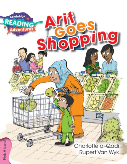 Book cover of: Cambridge Reading Adventures Arif Goes Shopping Pink A Band. By: Charlotte al-Qadi