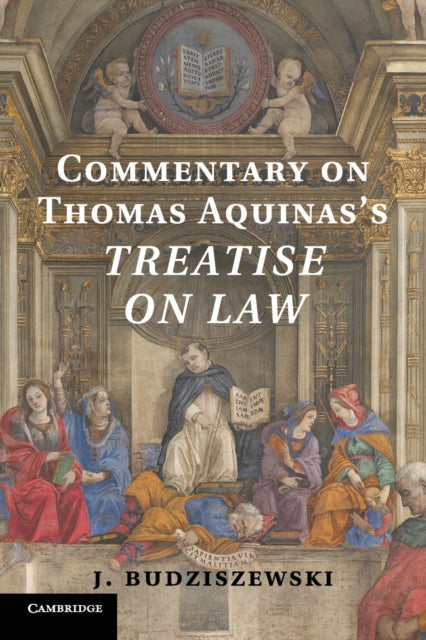 Book cover of: Commentary on Thomas Aquinas's Treatise on Law. By: J. Budziszewski
