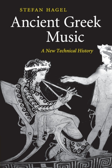 Book cover of: Ancient Greek Music. By: Stefan Hagel
