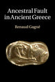Book cover of: Ancestral Fault in Ancient Greece. By: Renaud Gagné