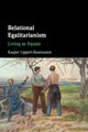 Book cover of: Relational Egalitarianism. By: Kasper Lippert-Rasmussen