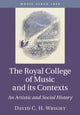 Book cover of: Royal College of Music and its Contexts. By: David C. H. Wright