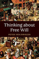 Book cover of: Thinking about Free Will. By: Peter van Inwagen