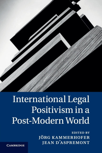 Book cover of: International Legal Positivism in a Post-Modern World. By: Jörg Kammerhofer