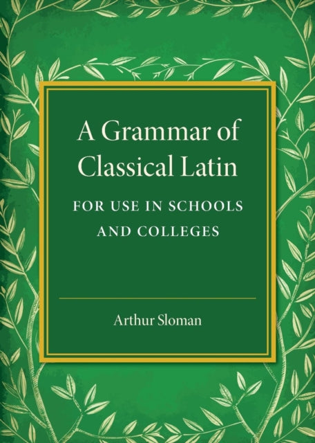 Book cover of: Grammar of Classical Latin. By: Arthur Sloman