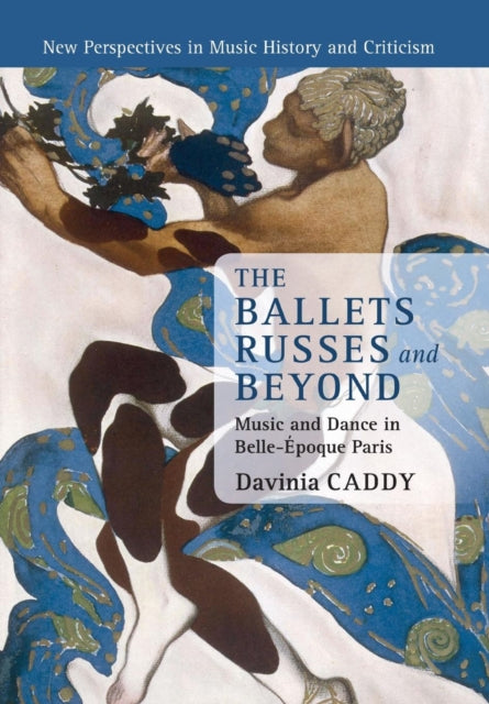 Book cover of: Ballets Russes and Beyond. By: Davinia Caddy