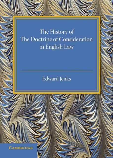 Book cover of: History of the Doctrine of Consideration in English Law. By: Edward Jenks