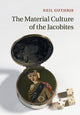 Book cover of: Material Culture of the Jacobites. By: Neil Guthrie