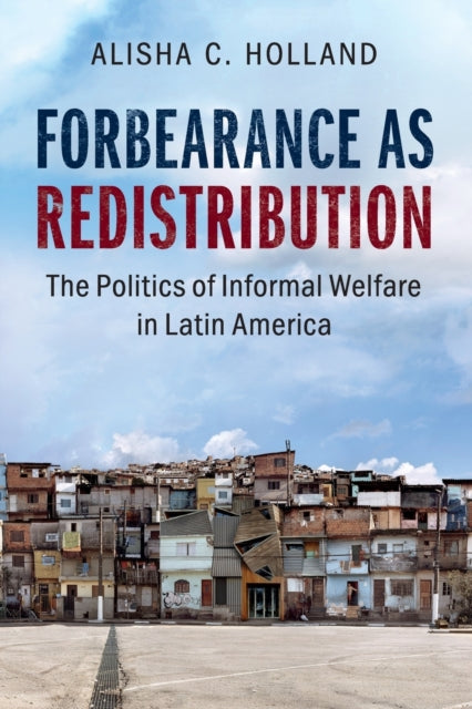 Book cover of: Forbearance as Redistribution. By: Alisha C. Holland