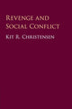 Book cover of: Revenge and Social Conflict. By: Kit R. Christensen