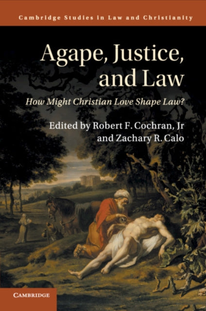 Book cover of: Agape, Justice, and Law. By: Robert Cochran Jr.