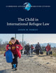 Book cover of: Child in International Refugee Law. By: Jason M. Pobjoy