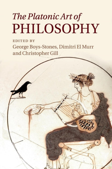 Book cover of: Platonic Art of Philosophy. By: George Boys-Stones