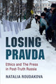 Book cover of: Losing Pravda. By: Natalia Roudakova