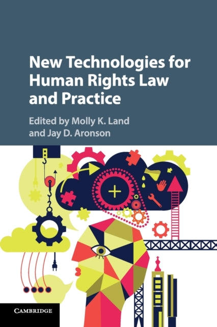 Book cover of: New Technologies for Human Rights Law and Practice. By: Molly K. Land
