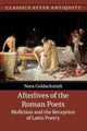 Book cover of: Afterlives of the Roman Poets. By: Nora Goldschmidt