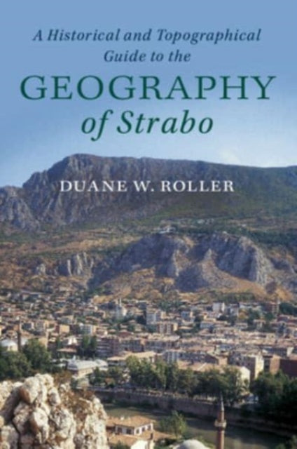 Book cover of: Historical and Topographical Guide to the Geography of Strabo. By: Duane W. Roller
