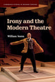 Book cover of: Irony and the Modern Theatre. By: William Storm