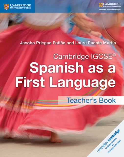 Book cover of: Cambridge IGCSE® Spanish as a First Language Teacher's Book. By: Jacobo Priegue Patiño