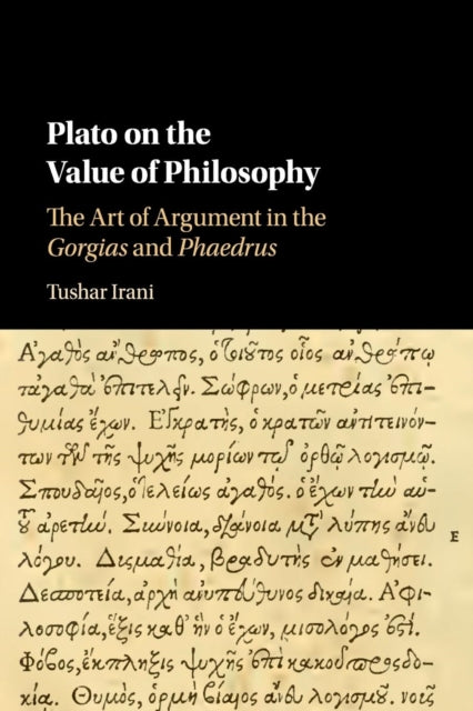 Book cover of: Plato on the Value of Philosophy. By: Tushar Irani