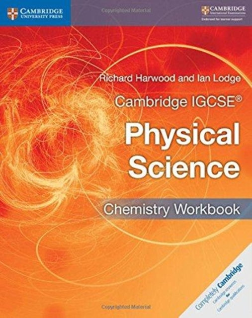 Book cover of: Cambridge IGCSE® Physical Science Chemistry Workbook. By: Richard Harwood